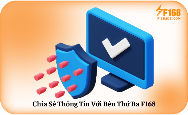 Chia Se Thong Tin Voi Ben Thu Ba F168 Chia Sẻ Thông Tin Với Bên Thứ Ba F168