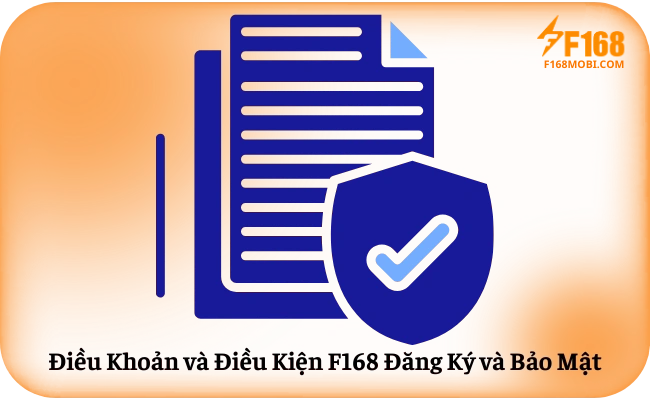 Dieu Khoan va Dieu Kien F168 Dang Ky va Bao Mat Điều Khoản và Điều Kiện F168 Đăng Ký và Bảo Mật