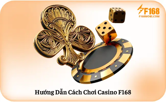 Huong Dan Cach Choi Casino F168 Hướng Dẫn Cách Chơi Casino F168