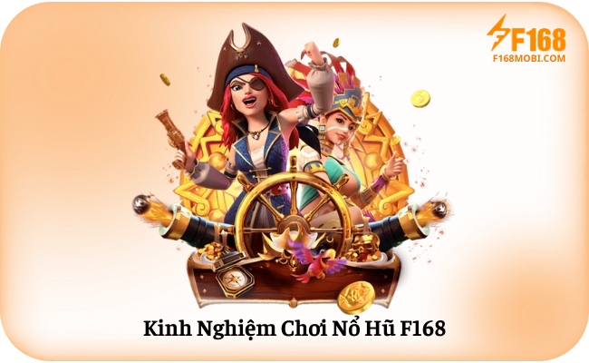 Kinh Nghiem Choi No Hu F168 Kinh Nghiệm Chơi Nổ Hũ F168
