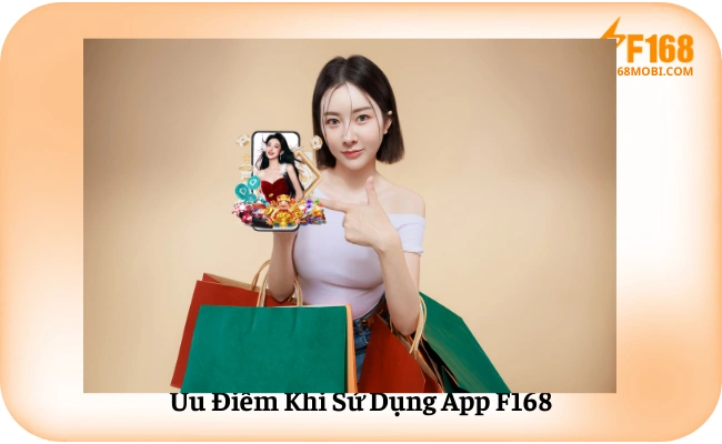 Uu Diem Khi Su Dung App F168 Ưu Điểm Khi Sử Dụng App F168